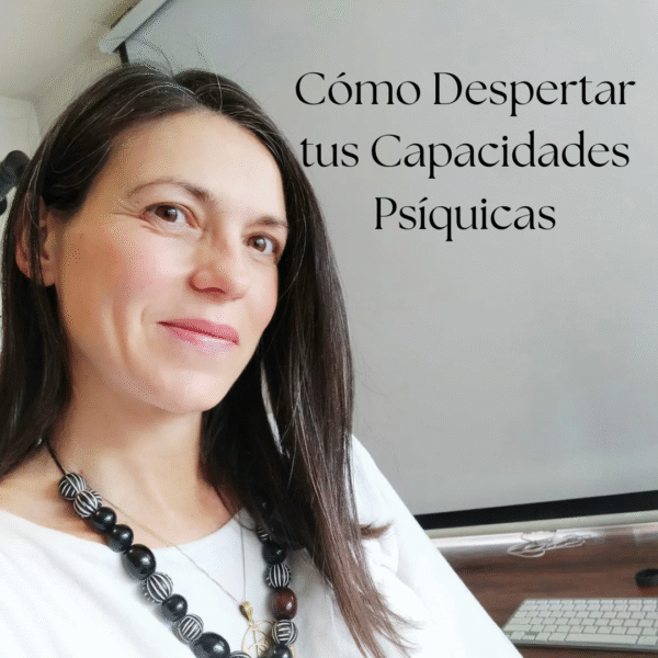 Cómo Despertar tus Capacidades Psíquicas y Reconectar con tu Valor Real