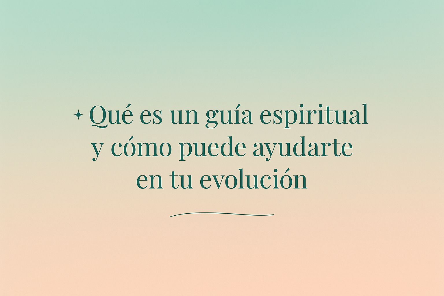 ✦Qué es un guía espiritual y cómo puede ayudarte en tu evolución