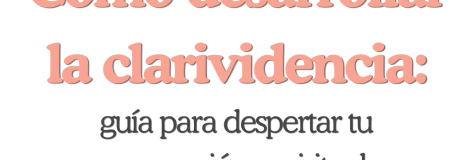 Portada de una guía en español titulada "Cómo desarrollar la clarividencia: guía para despertar tu percepción espiritual". El diseño es moderno y minimalista, con formas abstractas de color rosa suave, ramas de hojas de color turquesa claro y destellos en las esquinas superiores e inferiores, sobre un fondo blanco. El título principal está en una fuente serif rosa coral y el subtítulo en gris oscuro. Ideal para contenido sobre espiritualidad, desarrollo psíquico e intuición.
