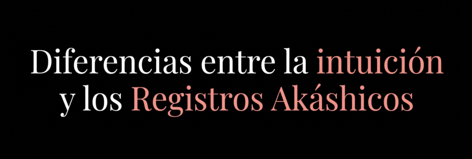 Portada con fondo negro y texto en tipografía elegante blanco y rosa que ilustra la diferencia entre intuición y registros akáshicos.